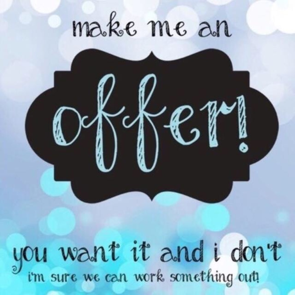 Make me offers!!!